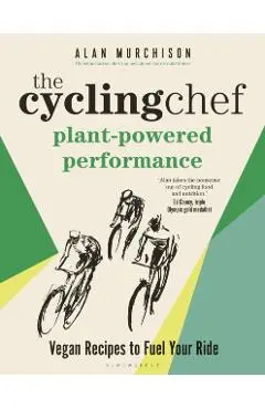 Cycling Chef: Plant-Powered Performance - Alan Murchison