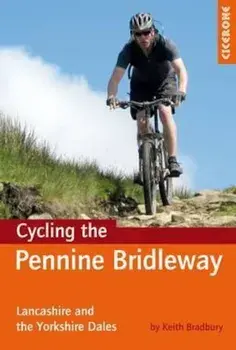 Cycling the Pennine Bridleway, Paperback/Keth Bradbury
