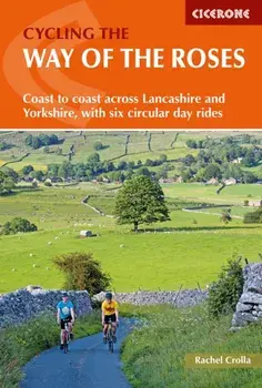 Cycling the Way of the Roses. Coast to coast across Lancashire and Yorkshire, with six circular day rides, Paperback/Rachel Crolla