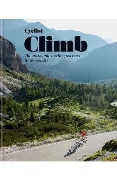 Cyclist - Climb: The Most Epic Cycling Ascents in the World - Cyclist Magazine