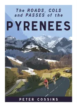 Cyclist's Guide to the Pyrenees, Hardback/Peter Cossins