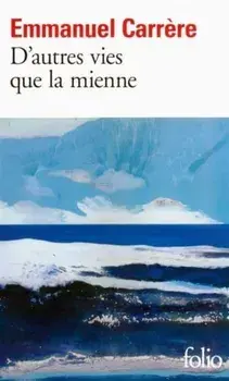 D'autres vies que la mienne, Paperback/Emmanuel Carrere