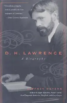 D.H. Lawrence: A Biography, Paperback/Jeffrey Meyers