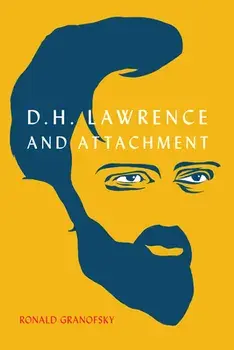 D.H. Lawrence and Attachment, Paperback/Ronald Granofsky