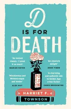 D is for Death. meet the most entertaining and intriguing new detective since Enola Holmes, now longlisted for the CWA Gold Dagger award, Paperback/Harriet F. Townson