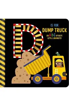 D Is for Dump Truck - Alice Fewery