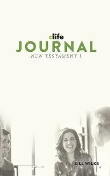 D-Life Journal: New Testament 1, Paperback/Dr Bill Wilks