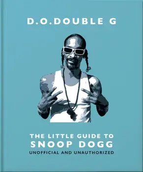 D. O. DOUBLE G: The Little Guide to Snoop Dogg, Hardback/Orange Hippo!