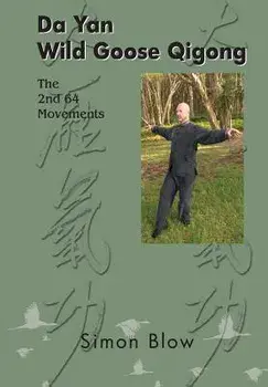 Da Yan Wild Goose Qigong the 2nd 64 Movements, Paperback/Simon Blow