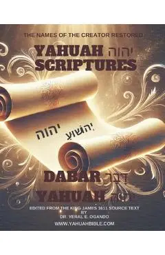 Dabar Yahuah - Yahuah Scriptures: Yahuah's Name Fully Restored - Yeral E. Ogando