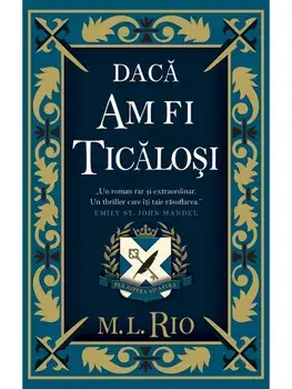Daca am fi ticalosi/M.L. Rio