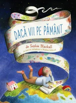 Daca vii pe Pamant/Sophie Blackall