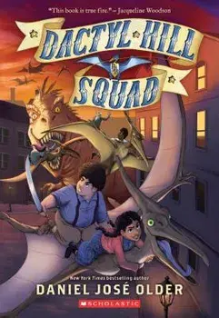 Dactyl Hill Squad (Dactyl Hill Squad #1), Paperback/Daniel Jose Older