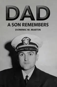 Dad: A Son Remembers, Paperback/Dominic M. Martin