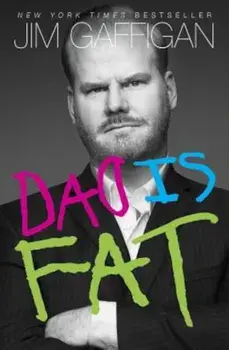 Dad Is Fat, Paperback/Jim Gaffigan
