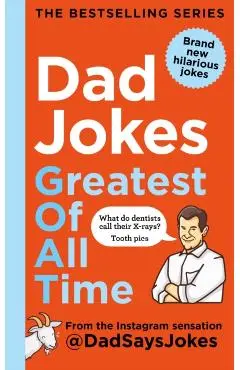 Dad Jokes: Greatest of All Time - Dad Says Jokes