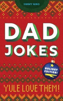 Dad Jokes Holiday Edition: Yule Love Them!, Paperback/Jimmy Niro