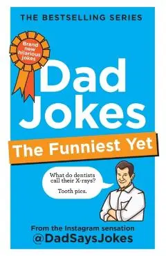 Dad Jokes: The Funniest Yet - Dad Says Jokes