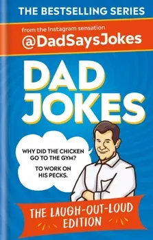 Dad Jokes: The Laugh-out-loud edition: THE NEW COLLECTION FROM THE SUNDAY TIMES BESTSELLERS, Hardback/Dad Says Jokes