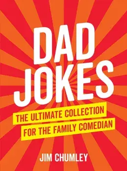Dad Jokes. The Ultimate Collection for the Family Comedian, Hardback/***