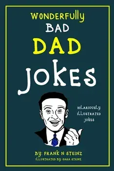 Dad Jokes: Wonderfully Bad Dad Jokes, Paperback/Frank N. Steinz