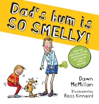 Dad's Bum is So Smelly! (PB), Paperback/Dawn McMillan