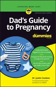 Dad's Guide to Pregnancy For Dummies. 2nd Australian Edition, Paperback/Justin Coulson