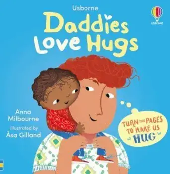 Daddies Love Hugs, Board book/Anna Milbourne