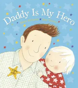 Daddy is My Hero, Hardcover/Dawn Richards