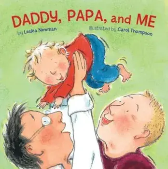 Daddy, Papa, and Me, Hardcover/Leslea Newman