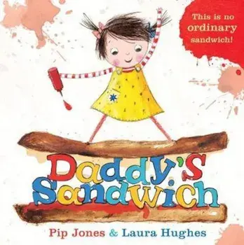 Daddy's Sandwich, Hardcover/Pip Jones