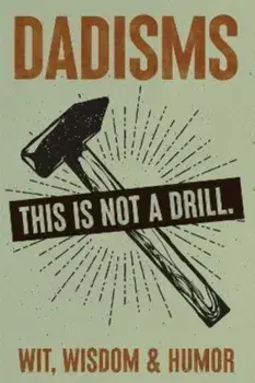 Dadisms, Paperback/Willow Creek Press