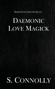 Daemonic Love Magick, Paperback/S. Connolly