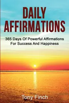 Daily Affirmations: 365 days of powerful affirmations for success and happiness, Paperback/Tony Finch