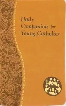Daily Companion for Young Catholics, Hardcover/Allan F. Wright
