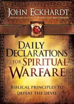 Daily Declarations for Spiritual Warfare: Biblical Principles to Defeat the Devil, Hardcover/John Eckhardt