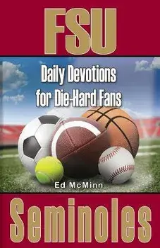 Daily Devotions for Die-Hard Fans FSU Seminoles, Paperback/Ed Mcminn