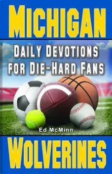 Daily Devotions for Die-Hard Fans Michigan Wolverines, Paperback/Ed McMinn