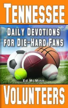 Daily Devotions for Die-Hard Fans Tennessee Volunteers, Paperback/Ed McMinn