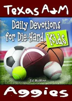 Daily Devotions for Die-Hard Kids Texas A&M Aggies, Paperback/Ed McMinn