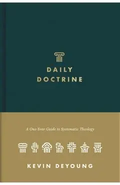 Daily Doctrine: A One-Year Guide to Systematic Theology - Kevin Deyoung