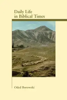 Daily Life in Biblical Times, Paperback/Oded Borowski
