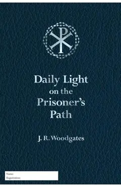 Daily Light on the Prisoner's Path - J. R. Woodgates