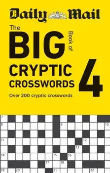 Daily Mail Big Book of Cryptic Crosswords Volume 4. Over 200 cryptic crosswords, Paperback/Daily Mail