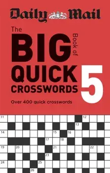 Daily Mail Big Book of Quick Crosswords Volume 5, Paperback/Daily Mail