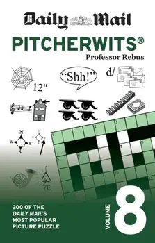 Daily Mail Pitcherwits Volume 8. 200 of the Daily Mail's most popular picture puzzles, Paperback/Daily Mail