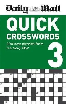 Daily Mail Quick Crosswords Volume 3. 200 new puzzles from the Daily Mail, Paperback/***