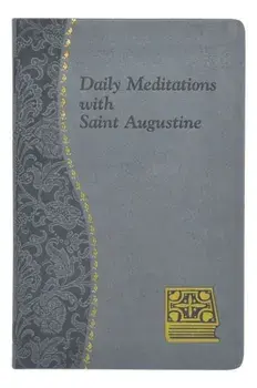 Daily Meditations with St. Augustine, Paperback/John Rotelle