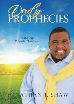 Daily Prophecies: 365 Day Prophetic Devotional, Paperback/Jonathan I. Shaw