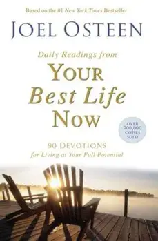 Daily Readings from Your Best Life Now: 90 Devotions for Living at Your Full Potential, Paperback/Joel Osteen